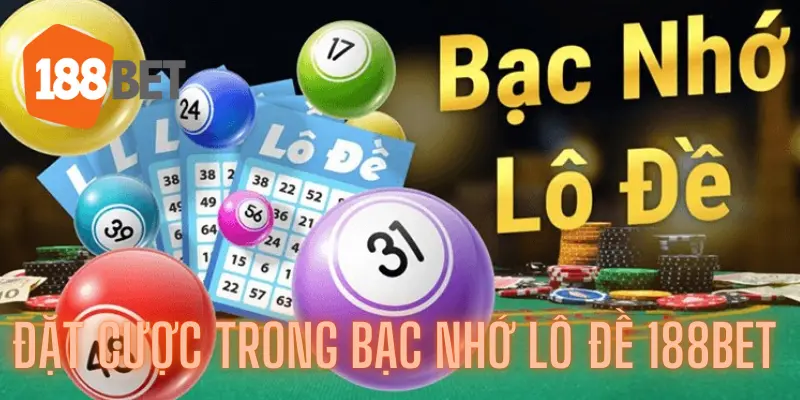 Phân Tích Xu Hướng Để Đặt Cược Trong Bạc Nhớ Lô Đề 188bet