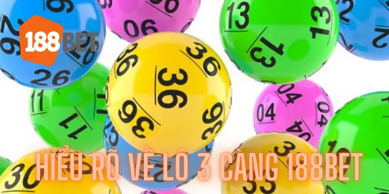 Hiểu rõ về Lô 3 càng 188bet